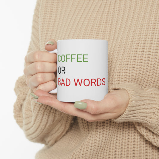 Coffee Or Bad Words Ceramic Mug 11oz